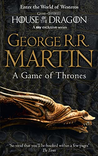 A Game of Thrones: The bestselling classic epic fantasy series behind the award-winning HBO and Sky TV show and phenomenon GAME OF THRONES (A Song of Ice and Fire) (Book 1)