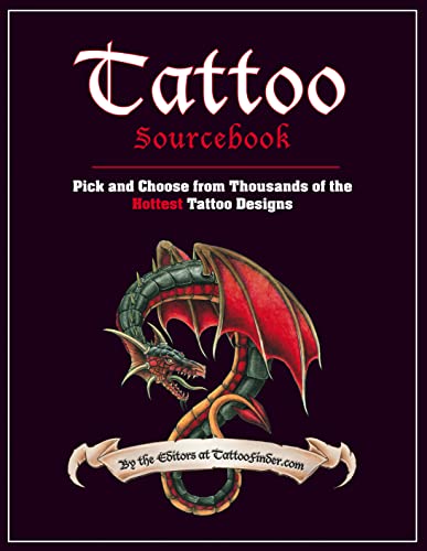 Tattoo Sourcebook: Pick and Choose from Thousands of the Hottest Tattoo Designs