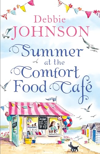 Summer at the Comfort Food Café: A gorgeously uplifting and heartwarming romantic comedy to escape with this 2024, one of those perfect beach reads! (Book 1)