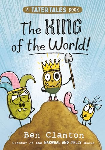 The King of the World! (Tater Tales)