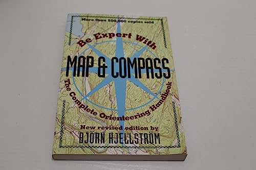 Be Expert with Map and Compass: The Complete Orienteering Handbook