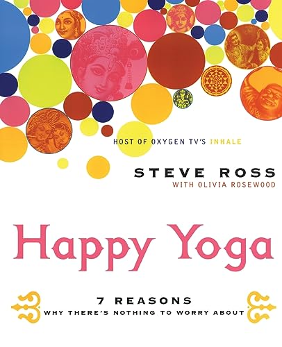 Happy Yoga: 7 Reasons Why There