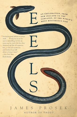 Eels: An Exploration, from New Zealand to the Sargasso, of the World