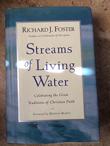 Streams of Living Water: Celebrating the Great Traditions of Christian Faith