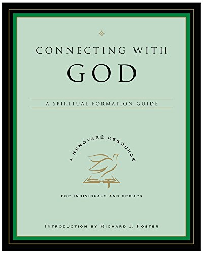 Connecting with God: A Spiritual Formation Guide (A Renovare Resource)