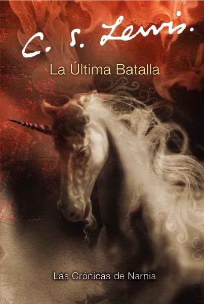 La Ultima Batalla (Cronicas de Narnia) (Spanish Edition)