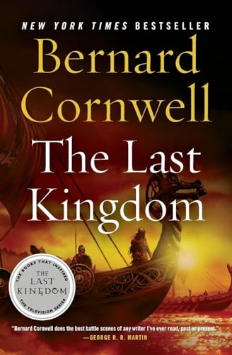 The Last Kingdom (The Saxon Chronicles Series #1)