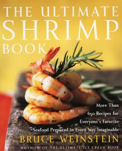 The Ultimate Shrimp Book: More than 650 Recipes for Everyone