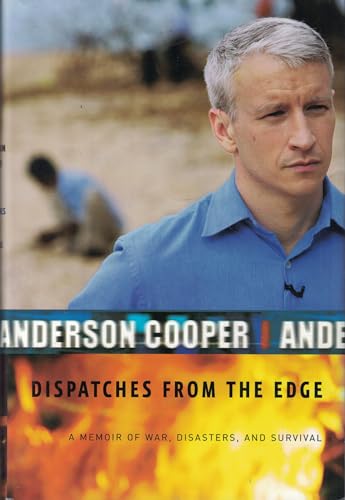 Dispatches from the Edge: A Memoir of War, Disasters, and Survival