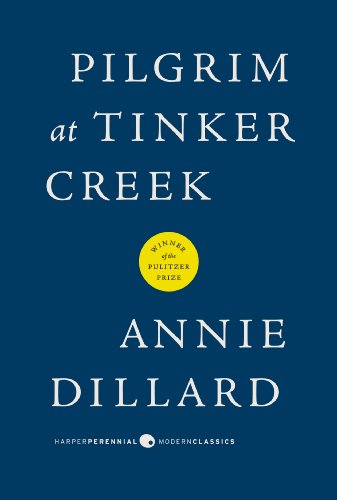 Pilgrim at Tinker Creek (Harper Perennial Modern Classics)