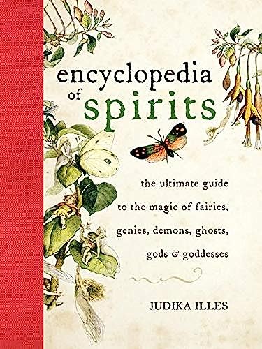 Encyclopedia of Spirits: The Ultimate Guide to the Magic of Saints, Angels, Fairies, Demons, and Ghosts (Witchcraft & Spells)