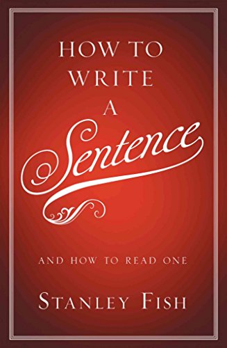 How to Write a Sentence: And How to Read One