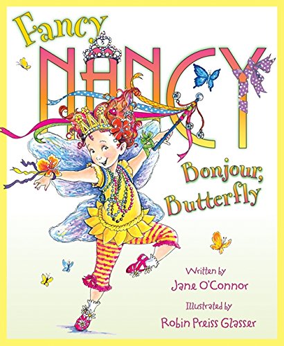 Fancy Nancy: Bonjour, Butterfly