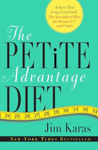 The Petite Advantage Diet: Achieve That Long, Lean Look. The Specialized Plan for Women 5