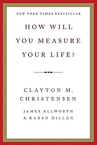 How Will You Measure Your Life?