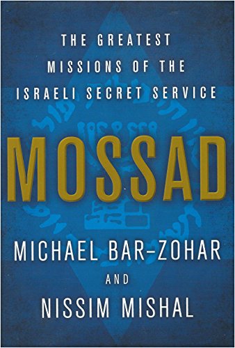 Mossad: The Greatest Missions of the Israeli Secret Service