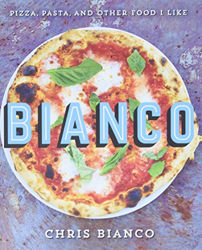 Bianco: Pizza, Pasta, and Other Food I Like