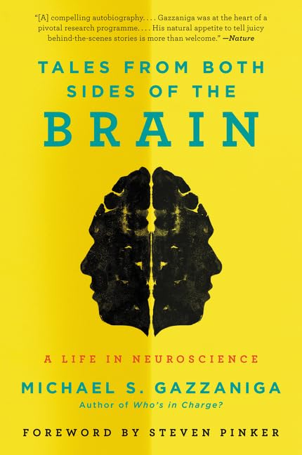 Tales from Both Sides of the Brain: A Life in Neuroscience