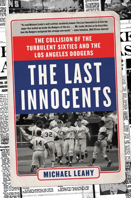 The Last Innocents: The Collision of the Turbulent Sixties and the Los Angeles Dodgers