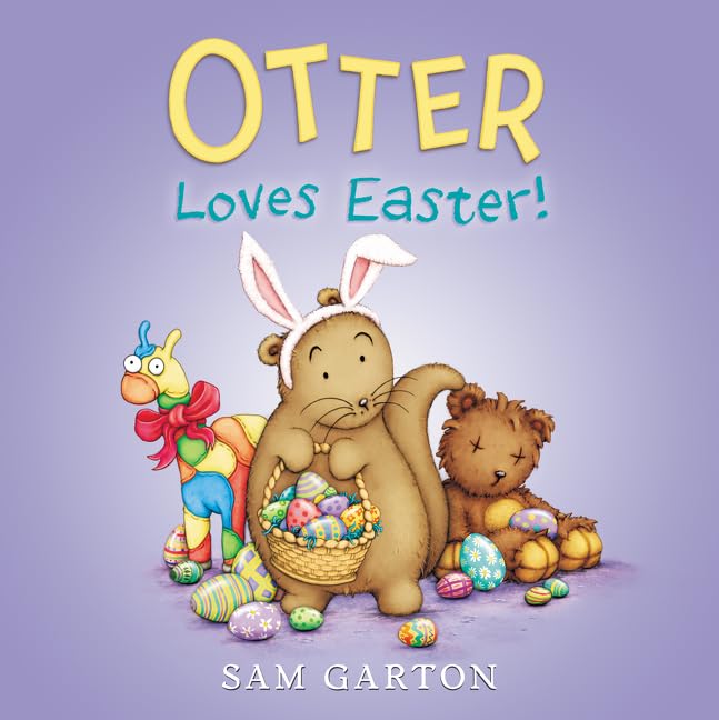 Otter Loves Easter!: An Easter And Springtime Book For Kids