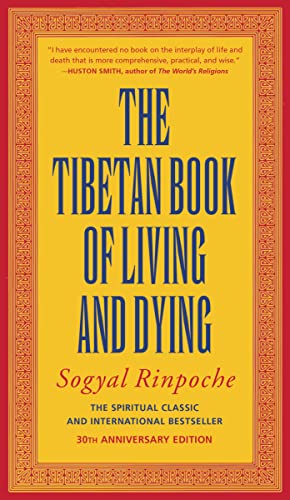 The Tibetan Book of Living and Dying: The Spiritual Classic & International Bestseller