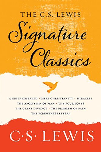 The C. S. Lewis Signature Classics: An Anthology of 8 C. S. Lewis Titles: Mere Christianity, The Screwtape Letters, Miracles, The Great Divorce, The ... The Abolition of Man, and The Four Loves