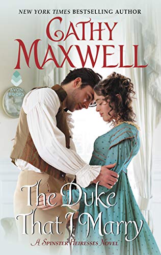 The Duke That I Marry: A Spinster Heiresses Novel (The Spinster Heiresses)