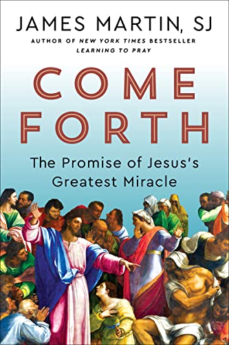 Come Forth: The Promise of Jesus