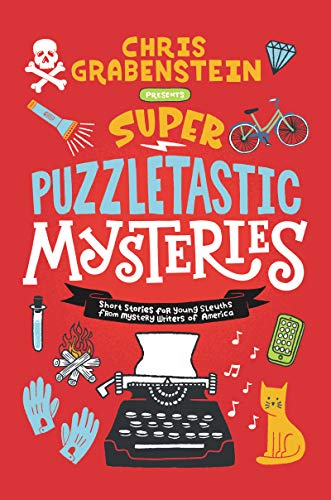 Super Puzzletastic Mysteries: Short Stories for Young Sleuths from Mystery Writers of America