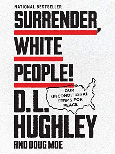 Surrender, White People!: Our Unconditional Terms for Peace