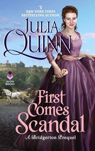 First Comes Scandal: A Bridgerton Prequel (A Bridgerton Prequel, 4)