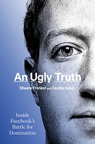 An Ugly Truth: Inside Facebook