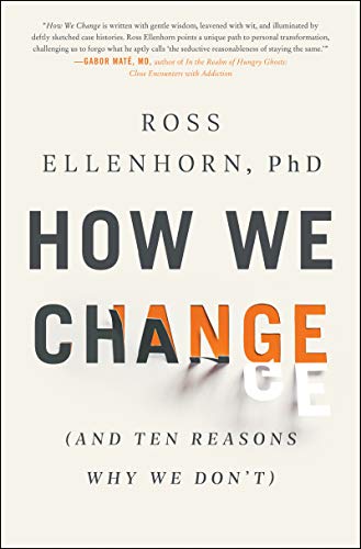 How We Change: (And Ten Reasons Why We Don