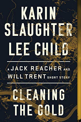 Cleaning the Gold: A Jack Reacher and Will Trent Short Story