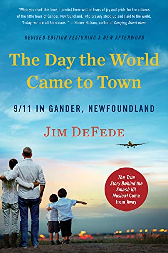 The Day the World Came to Town Updated Edition: 9_11 in Gander, Newfoundland