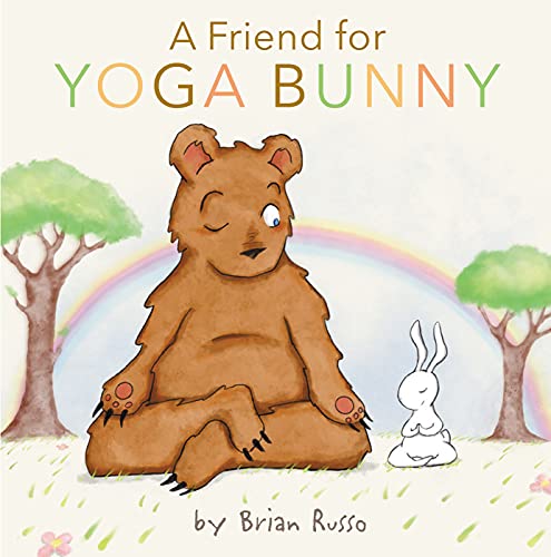 A Friend for Yoga Bunny: An Easter And Springtime Book For Kids