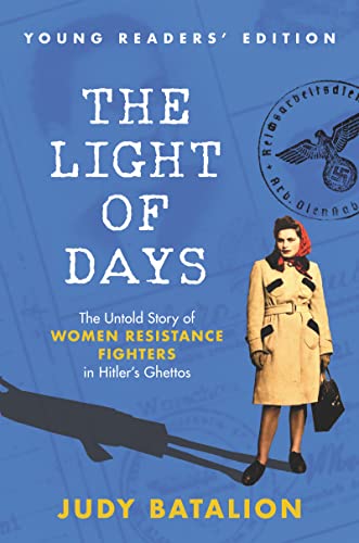 The Light of Days Young Readers’ Edition: The Untold Story of Women Resistance Fighters in Hitler