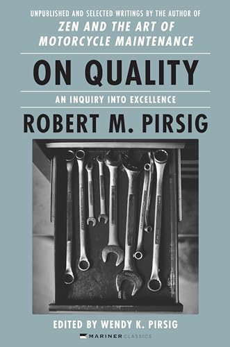 On Quality: An Inquiry into Excellence: Unpublished and Selected Writings