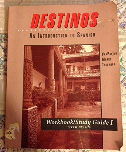 Workbook_Study Guide I (Lessons 1-26) to accompany Destinos: An Introduction to Spanish