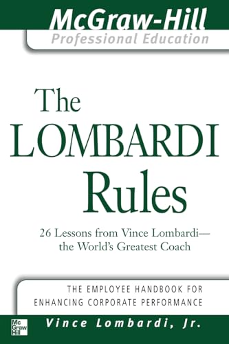 The Lombardi Rules: 26 Lessons from Vince Lombardi--The World