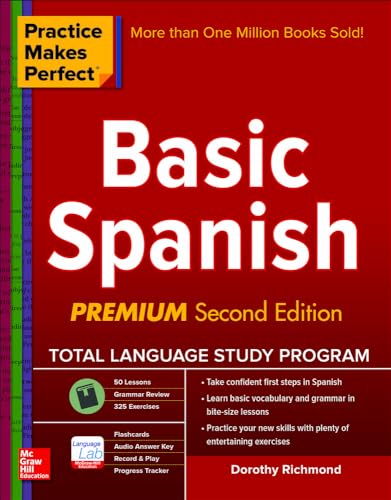 Practice Makes Perfect Basic Spanish, Second Edition: (Beginner) 325 Exercises + Online Flashcard App + 75-minutes of Streaming Audio (Practice Makes Perfect Series)