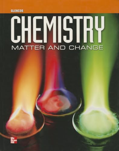 Chemistry: Matter & Change, Student Edition (GLENCOE CHEMISTRY)