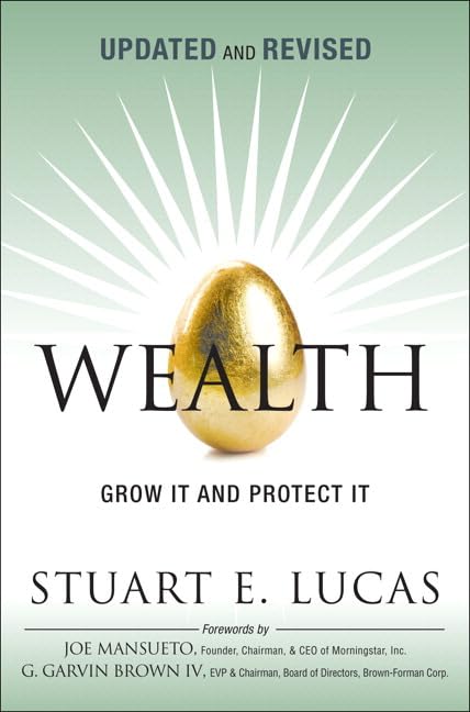 Wealth: Grow It and Protect It, Updated and Revised