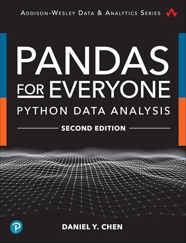 Pandas for Everyone: Python Data Analysis (Addison-Wesley Data & Analytics Series)