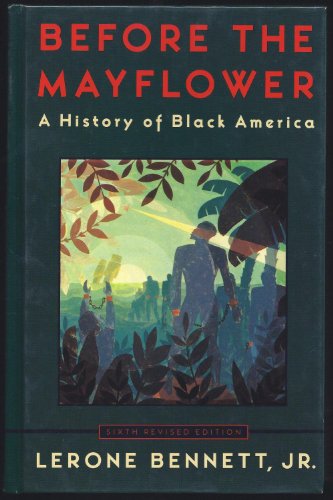 Before the Mayflower: A History of Black America; Sixth Revised Edition