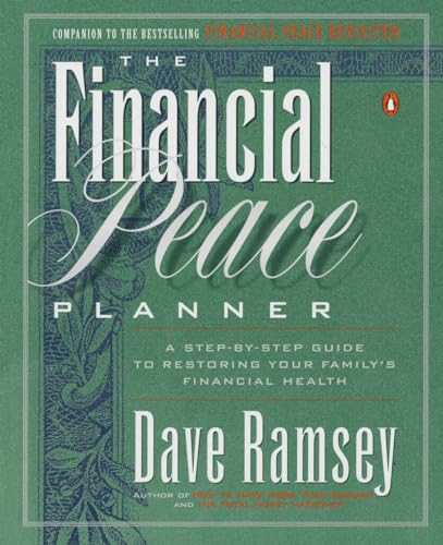 The Financial Peace Planner: A Step-by-Step Guide to Restoring Your Family