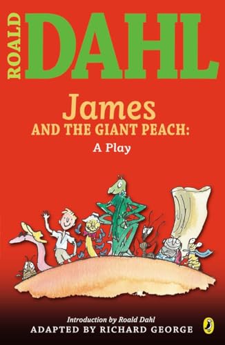 James and the Giant Peach: a Play (Roald Dahl