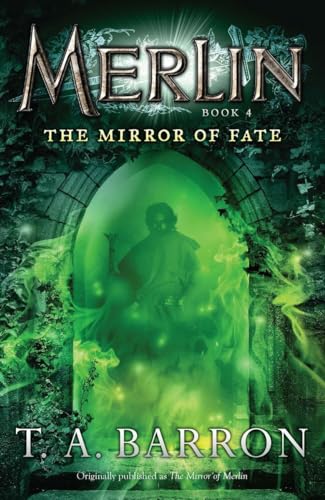 The Mirror of Fate: Book 4 (Merlin Saga)