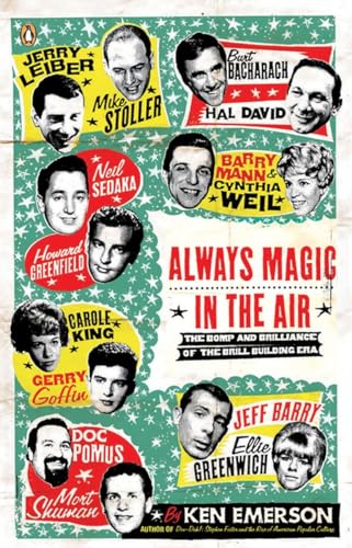 Always Magic in the Air: The Bomp and Brilliance of the Brill Building Era