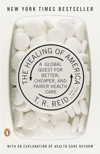 The Healing of America: A Global Quest for Better, Cheaper, and Fairer Health Care